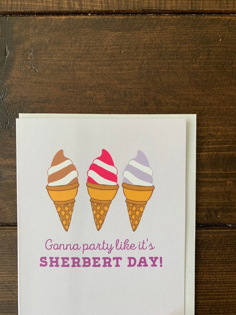 Sherbert Day Ice Cream Birthday Card - Handmade Punny Sherbert Dessert Rap Hip Hop Birthday Card